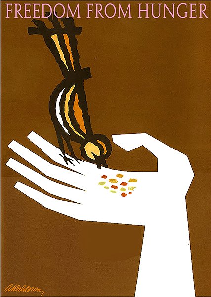 Social-issue poster 'Freedom From Hunger': white silhouetted hands offering grain to a thin bird against a solid brown background; headline reads 'Freedom From Hunger'.