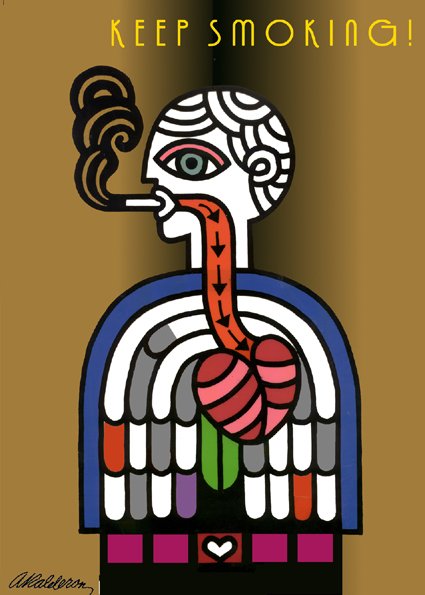 Social-issue poster 'Keep Smoking': a cartoon head exhaling black smoke from a cigarette, with red lungs and digestive tract visible through a striped torso on a brown-black background; headline 'Keep Smoking!'.