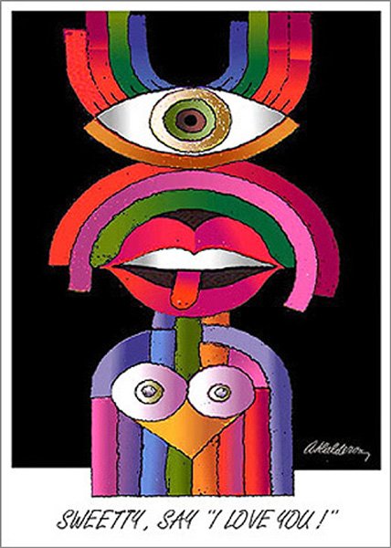 Poster 'Say I Love You': a stylised rainbow-striped totem face on black with a large eye, red lips and tongue, and a heart shape below; caption reads 'Sweety, say "I love you!"'.